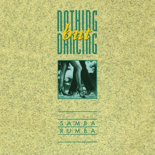 Nothing But Dancing Vol. 1 (Samba, Rumba)